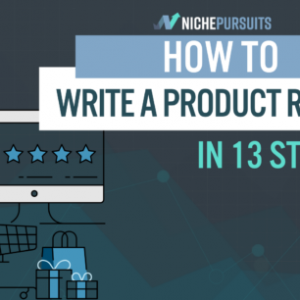 how to write a product review in 13 steps niche site review article outline