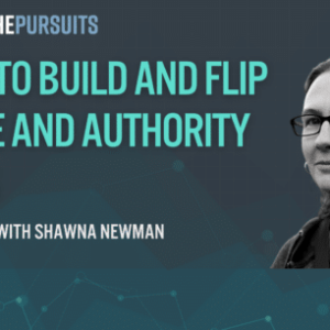 how shawna newman builds scales and flips niche and authority sites