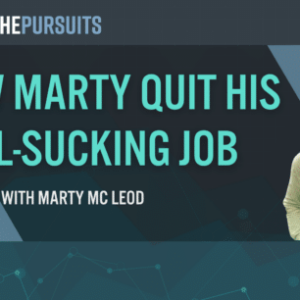 how marty mcleod quit his soul sucking job to work full time online