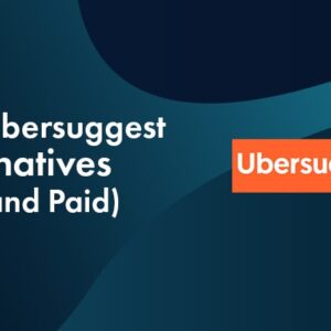 6 best ubersuggest alternatives to use in 2022 tried tested
