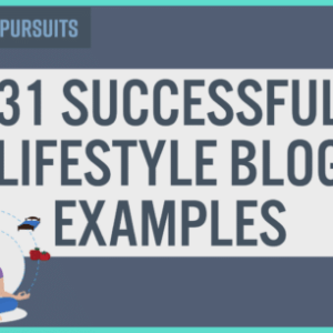 31 successful lifestyle blogs for your blogging inspiration