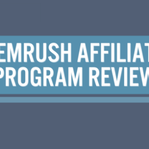 semrush affiliate program review how to use the program to earn big profits