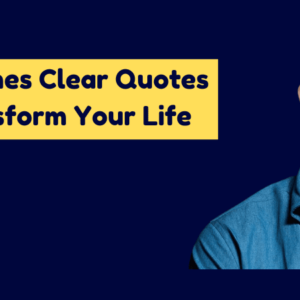 15 favorite james clear quotes on habits life consistency