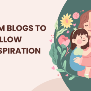 11 best mom blogs you must follow for inspiration in 2023