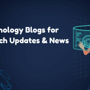 11 best technology blogs to follow for latest tech news updates