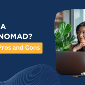what is a digital nomad is the nomad lifestyle right for you