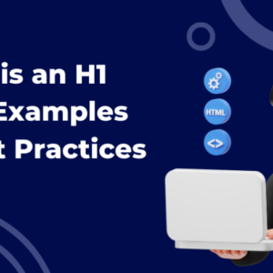 what is an h1 tag a beginners guide with best practices