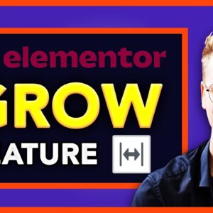 The Elementor "Grow" Feature Explained
